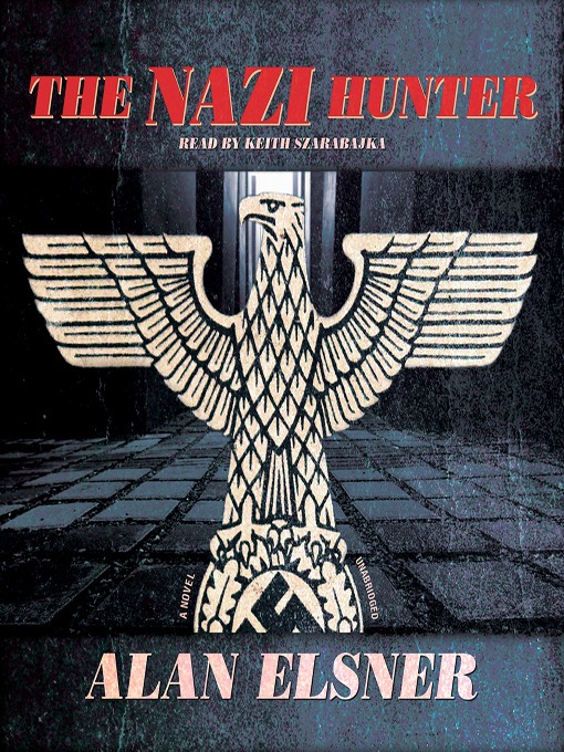 Title details for The Nazi Hunter by Alan Elsner - Available